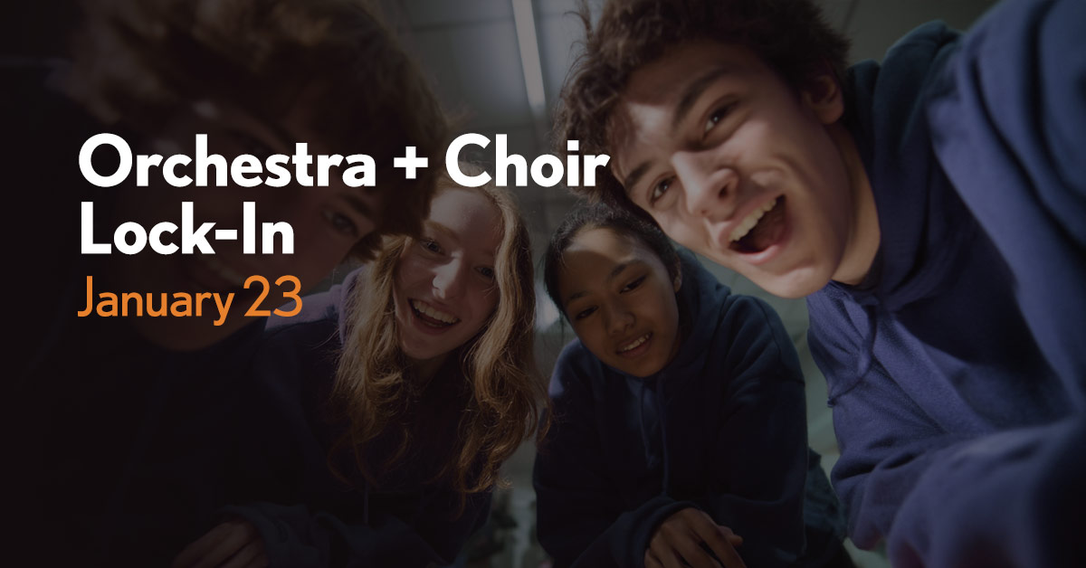 Orchestra + Choir Lock-In - January 23