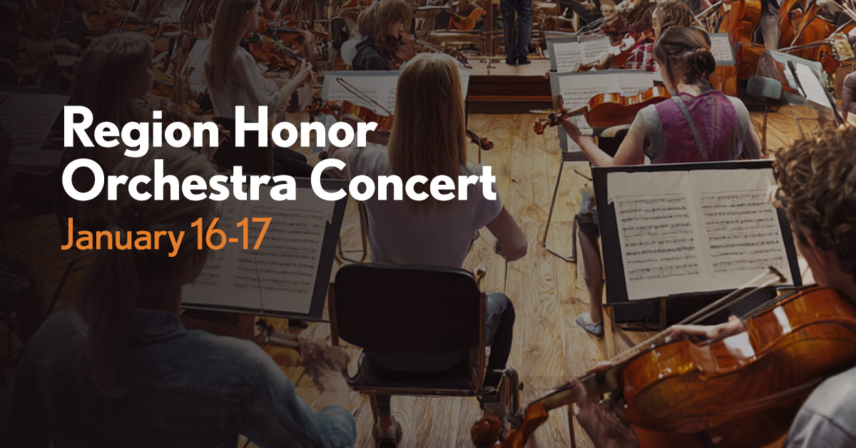 Region Honor Orchestra Concert = January 17-18